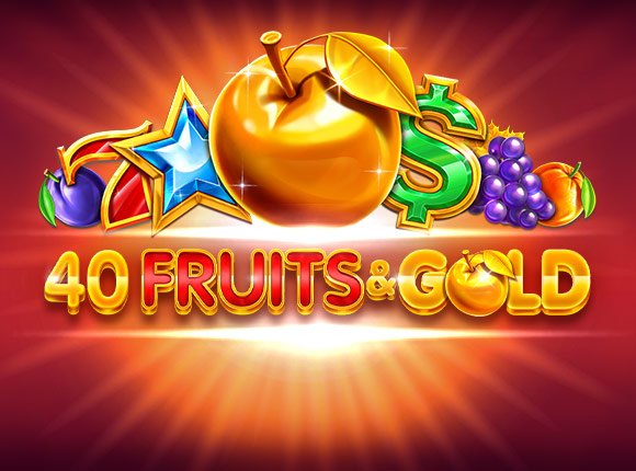 40 Fruits & Gold